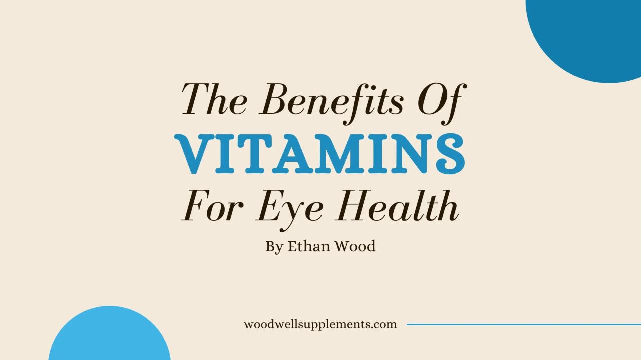 Benefits of vitamins and supplements for eye health