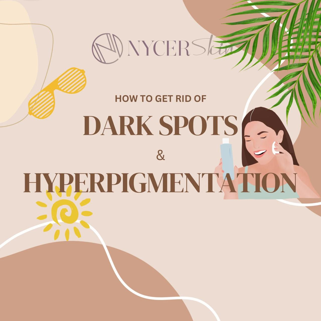 How to reduce dark spots and hyperpigmentation